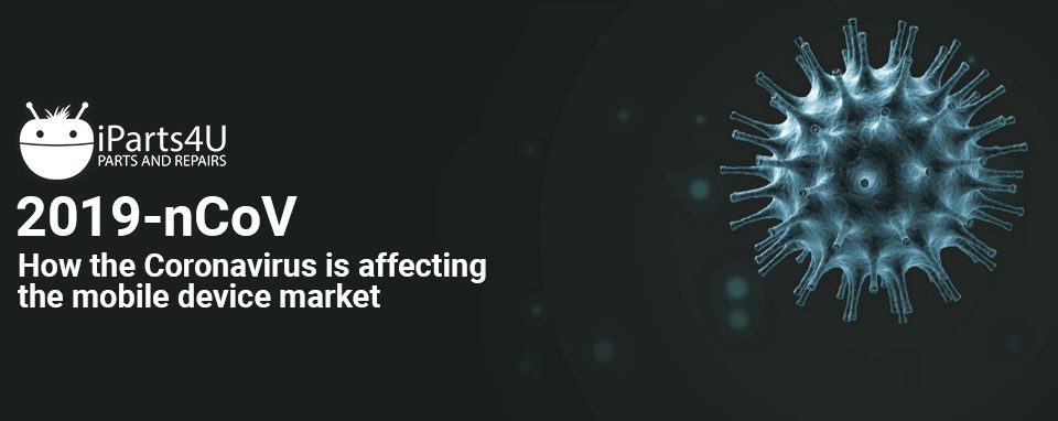 How the Coronavirus is affecting the mobile device market