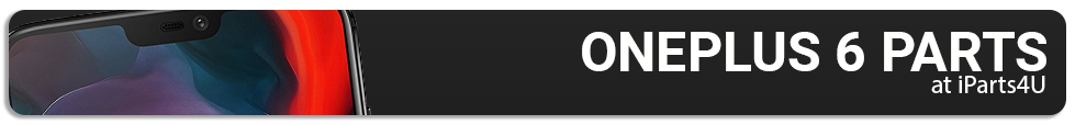 UK Genuine OnePlus 6 Parts and Replacements